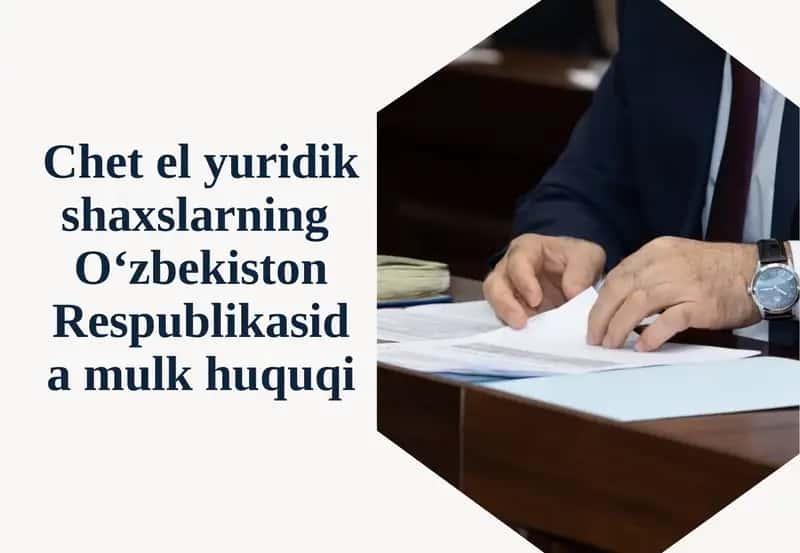 Chet elyuridik shaxslarning O‘zbekiston Respublikasi da mulk huquqi