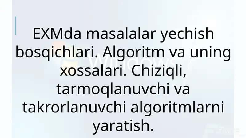 EXM damasalalary echish bosqichlari.Algoritm va uning xossalari