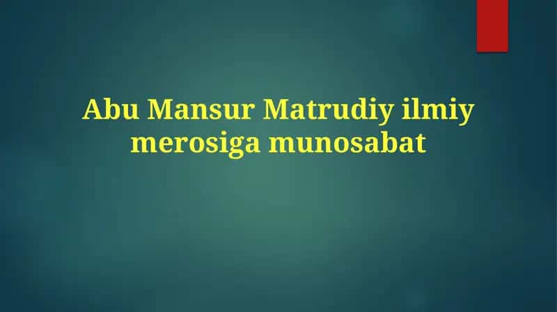 Abu Mansur Matrudi ilmiy merosi gamunosabati