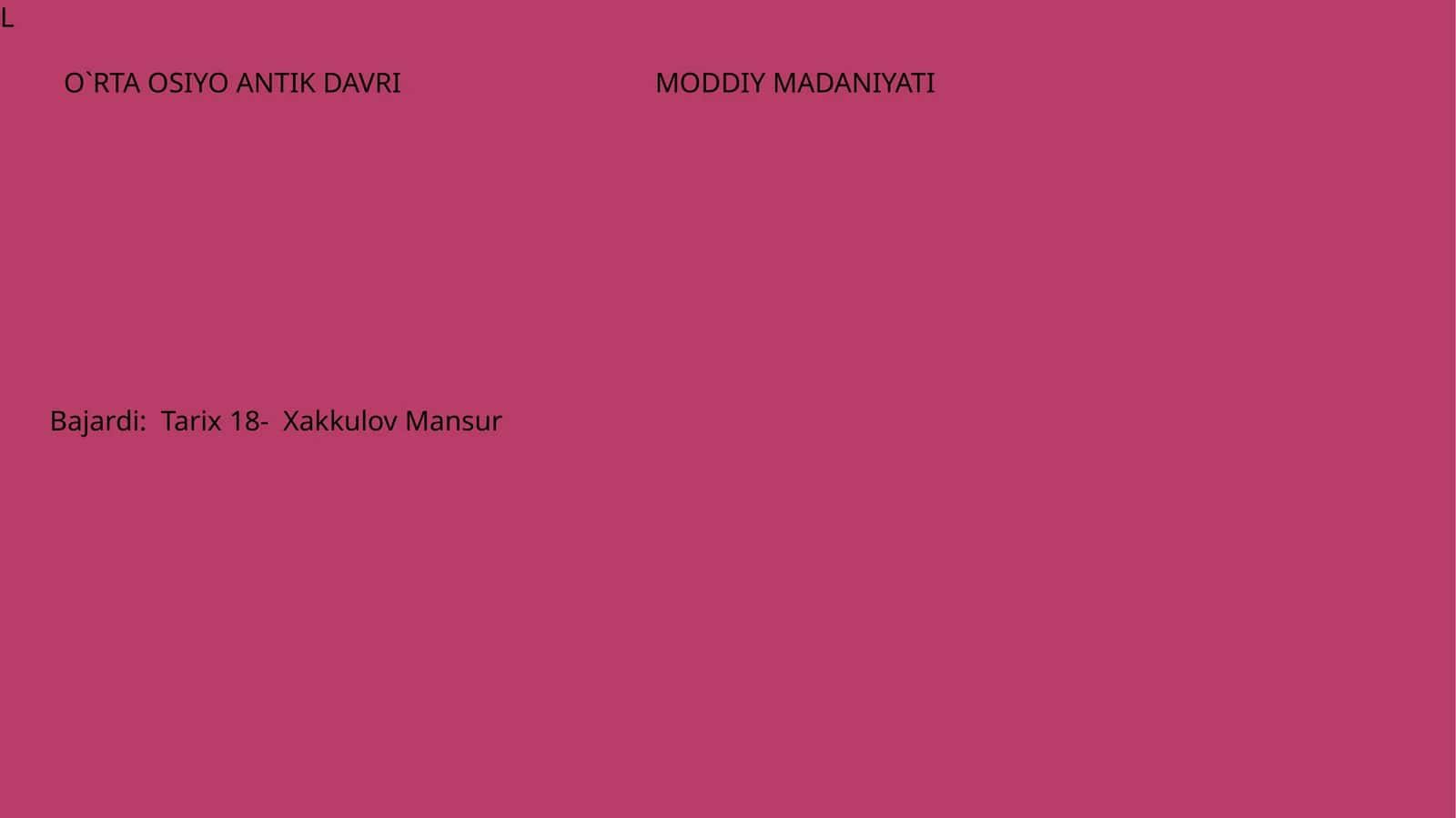 O`rta osiyo antik davri moddiy madaniyati bajardi