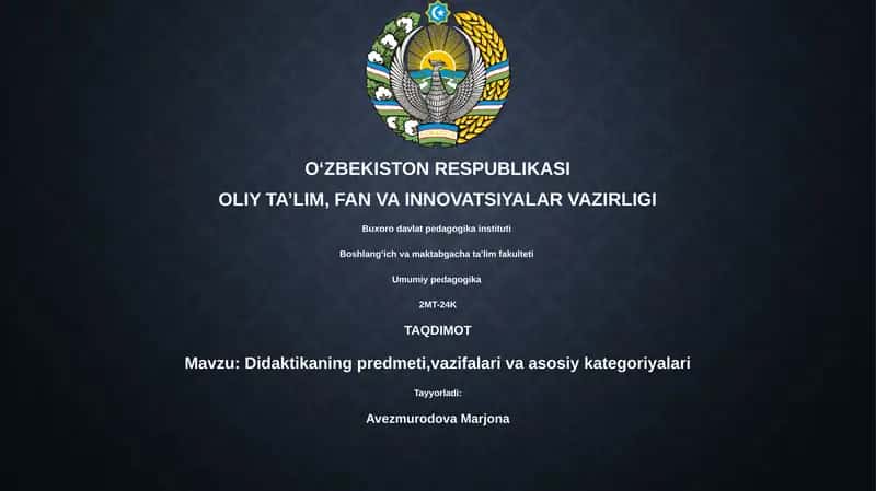 Didaktikaning predmeti,vazifalari va asosiy kategoriyalari