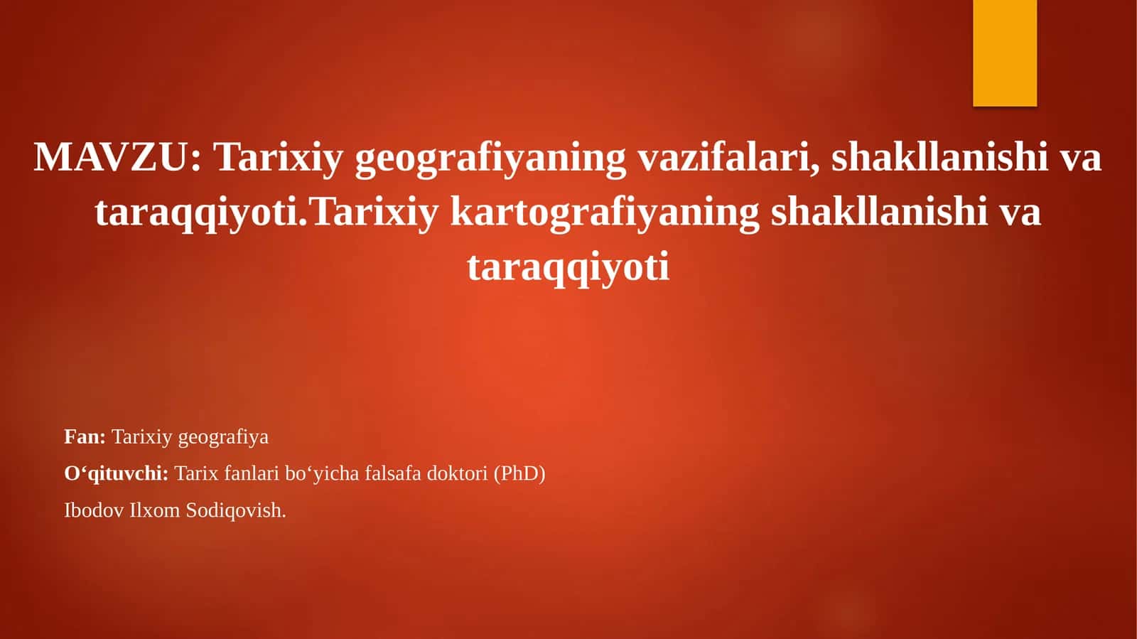 Tarixiy geografiyaning vazifalari, shakllanishi va ta'riqiyoti