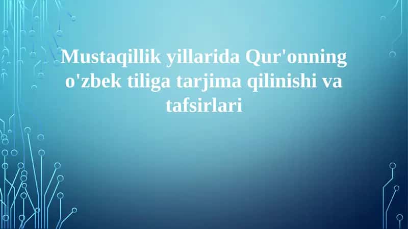 Mustaqillikyillarida Qur'onning o'zbek tiligatarjima va tafsirlari