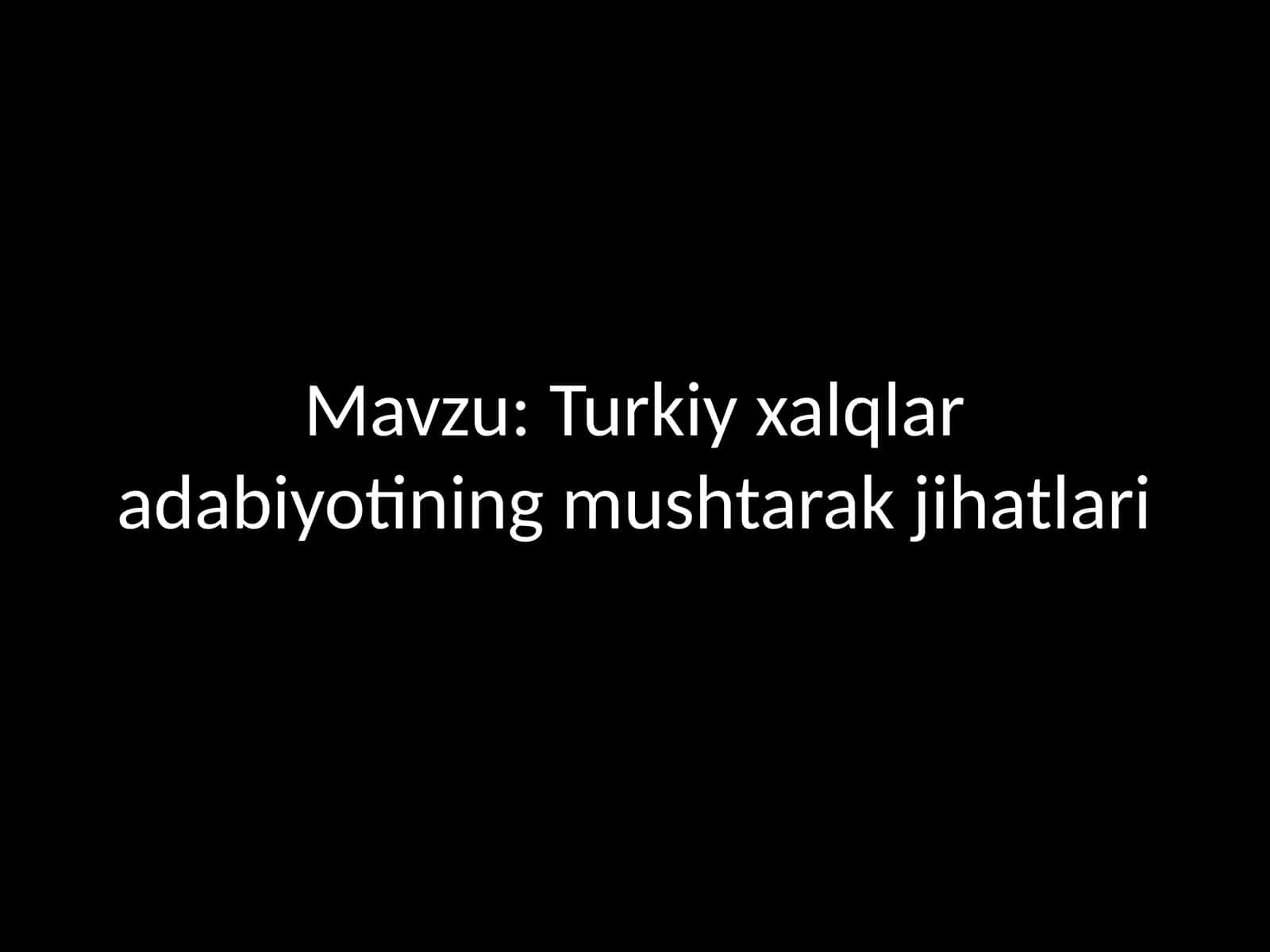Turkiyxalqlar adabiyotining mushtarak jihatlari