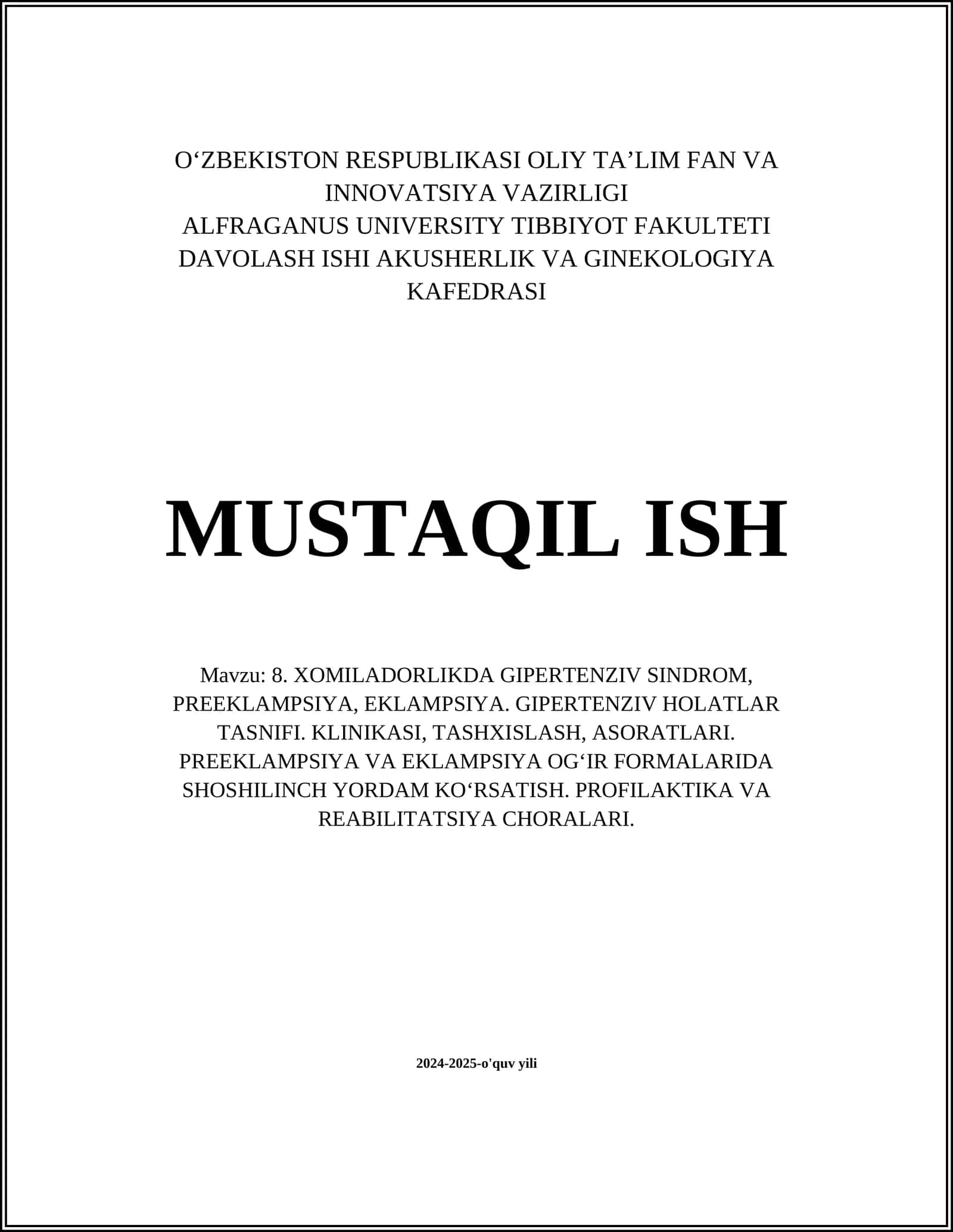 8. XOMILADORLIKDA GIPERTENZIV SINDROM, PREEKLAMPSIYA, EKLAMPSIYA. GIPERTENZIV HOLATLAR TASNIFI. KLINIKASI, TASHXISLASH, ASORATLARI. PREEKLAMPSIYA VA EKLAMPSIYA OG‘IR FORMALARIDA SHOSHILINCH YORDAM KO‘RSATISH. PROFILAKTIKA VA REABILITATSIYA CHORALARI