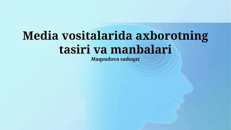 Media vositalarida axborotning tasiri va manbalari