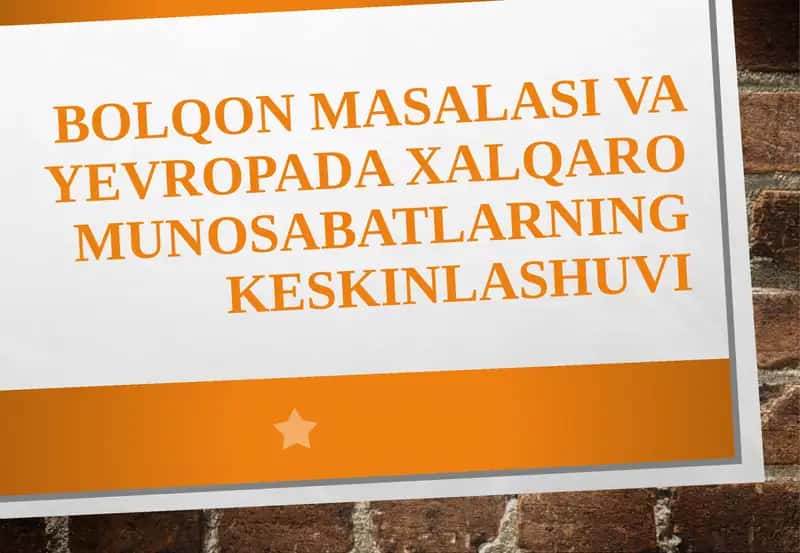 Bolqon masalasi va Yevropada xalqaro munosabatlarning keskinlashuvi