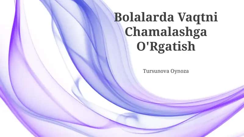 Bolalarda Vaqtni Chamalashga O'Rgatish