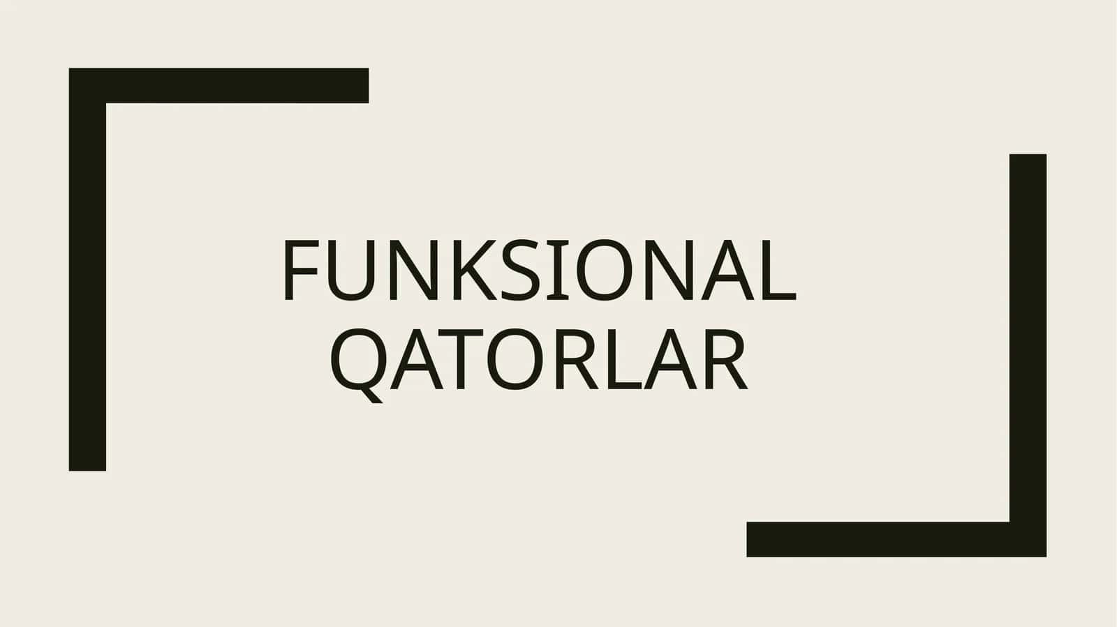 FUNKSIONAL QATORLAR