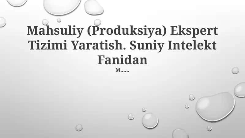 Mahsuliy (Produksiya) Ekspert Tizimi Yaratish. Suniy Intelekt Fanidan