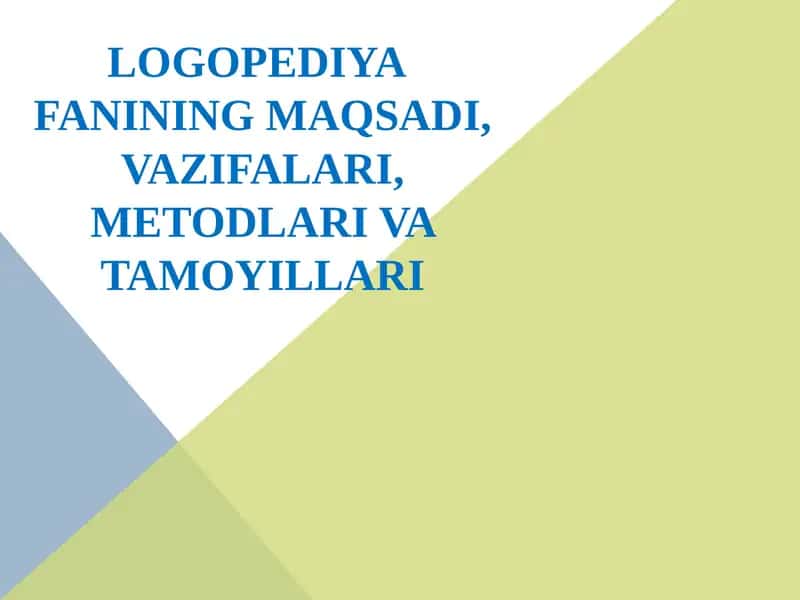 Logopediya Fanining Maqsadi, Vazifalari, Metodlari va Tamoyillari