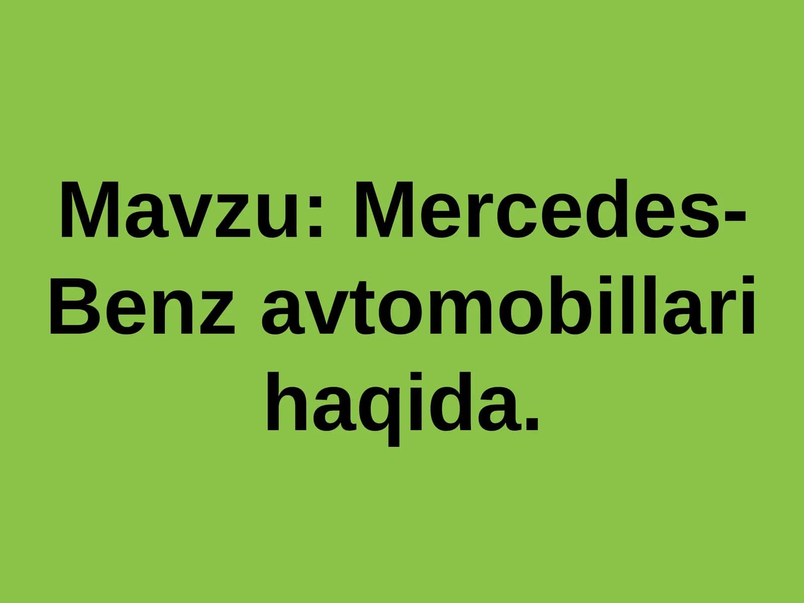 Mercedes- Benz avtomobillari haqida