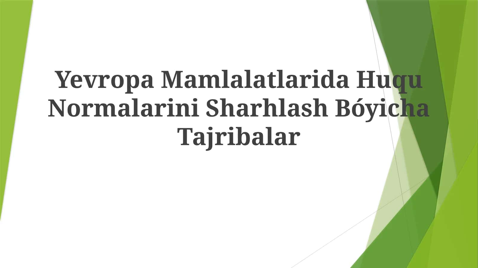 Yevropa Mamlalatlarida Huqu Normalarini SharhlashBóyichaTajribalar
