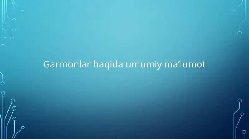 Garmonlar haqida umumiy ma'lumot