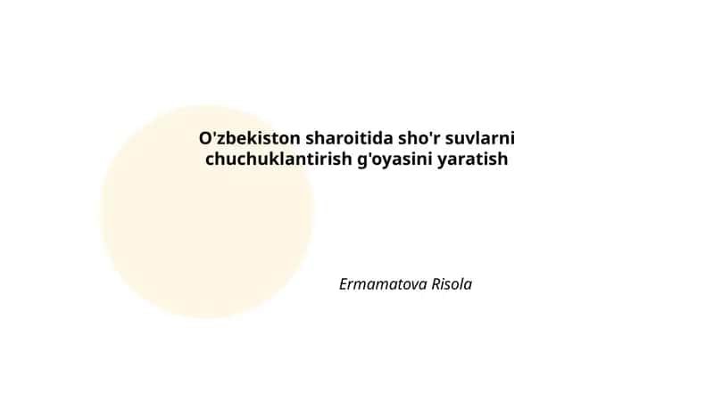 O'zbekiston sharoitida sho'r suvlarni chuchuklantirish g'oyasini yaratish