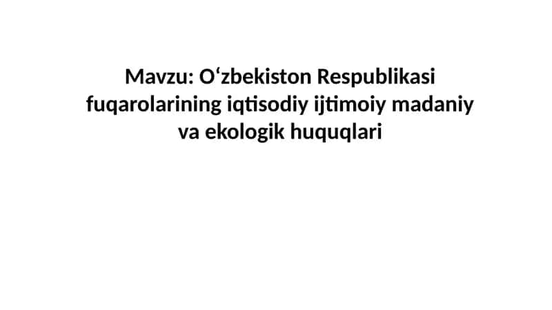 Oʻzbekiston Respublikasi fuqarolarining iqtisodiy ijtimoiy madaniy va ekologik huquqlari