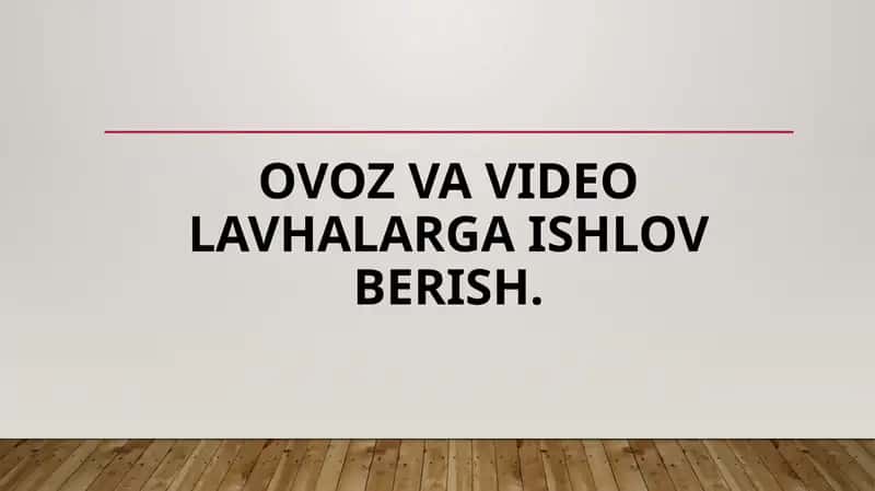 Ovoz va video lavhalarga ishlov berish