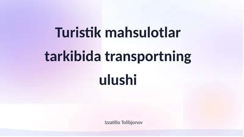 Turistik mahsulotlar tarkibida transportning ulushi