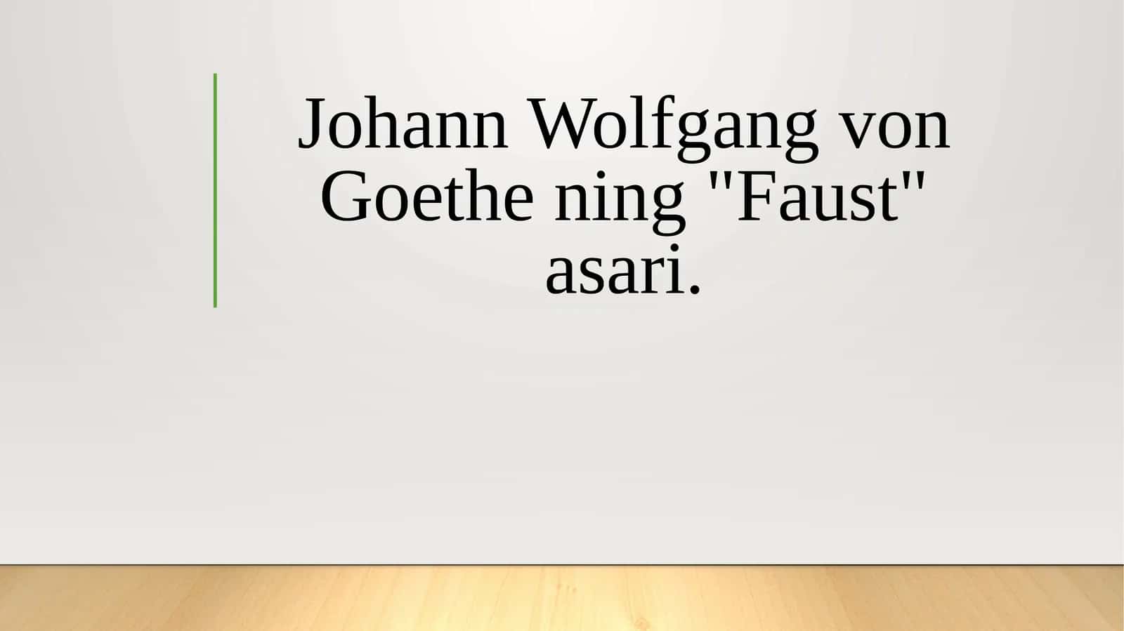 Johann Wolfgang von Goethe ning "Faust" asari.