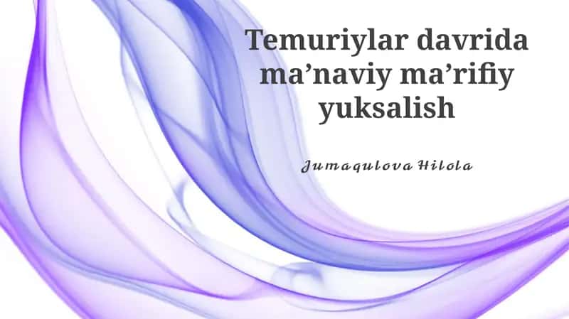 Temuriylar davrida maʼnaviy maʼrifiy yuksalish