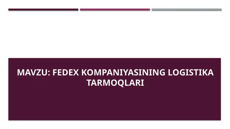 Fedex kompaniyasining logistika tarmoqlari