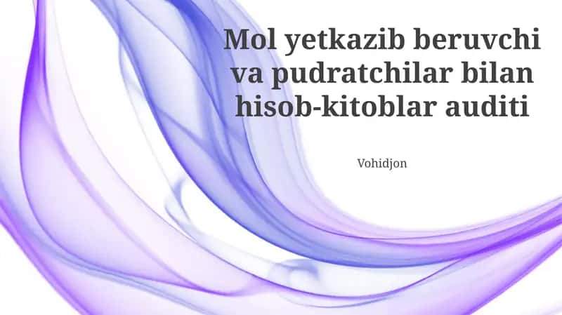 Mol yetkazib beruvchi va pudratchilar bilan hisob-kitoblar auditi