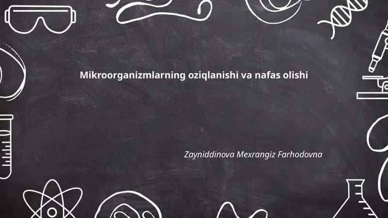 Mikroorganizmlarning oziqlanishi va nafas olishi