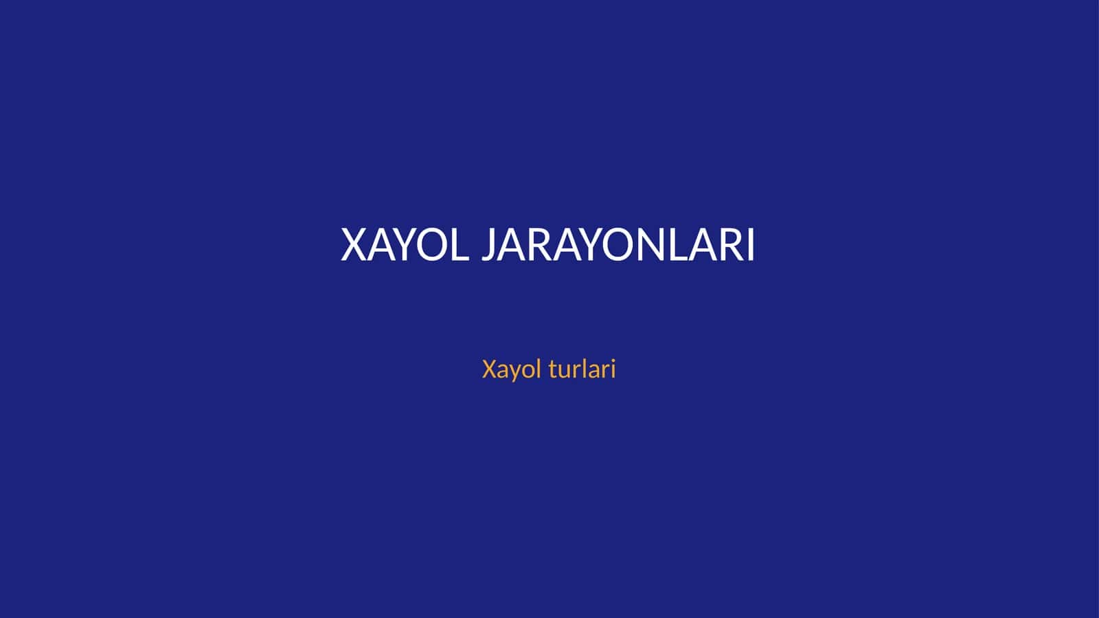 Xayol jarayonlari. Xayol turlari