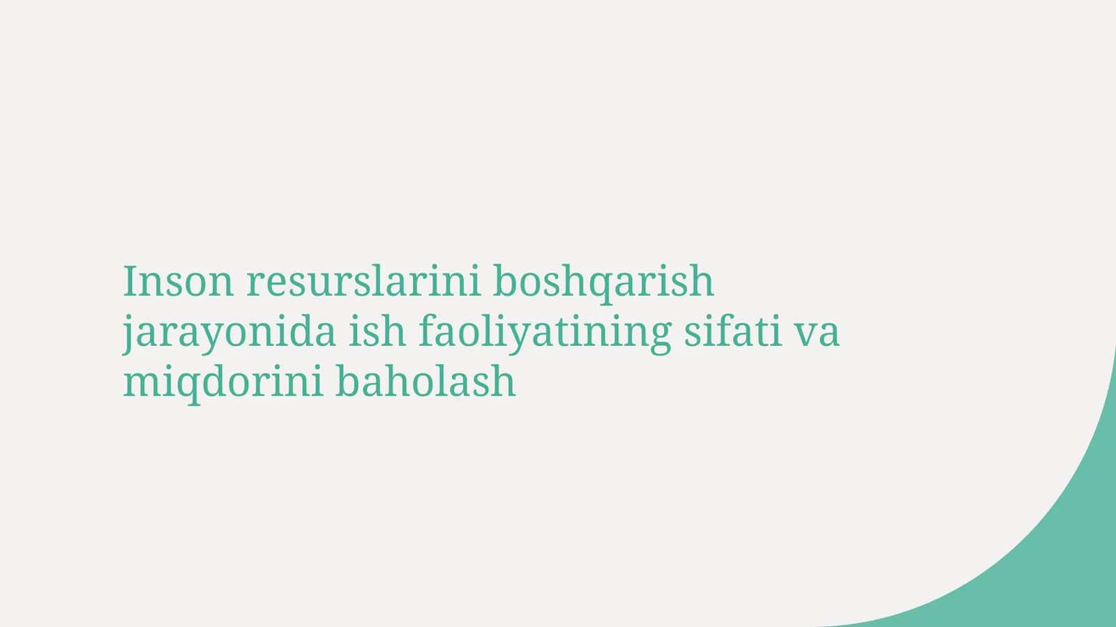 Inson resurslarini boshqarish jarayonida ish faoliyatining sifati va miqdorini baholash