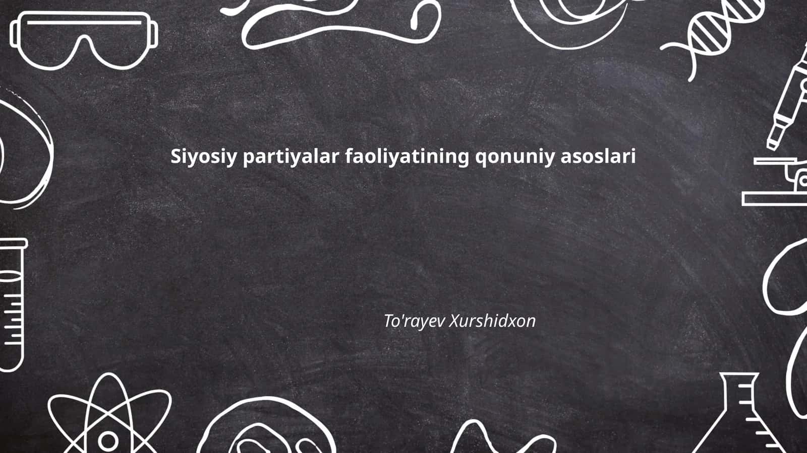 Siyosiy partiyalar faoliyatining qonuniy asoslari