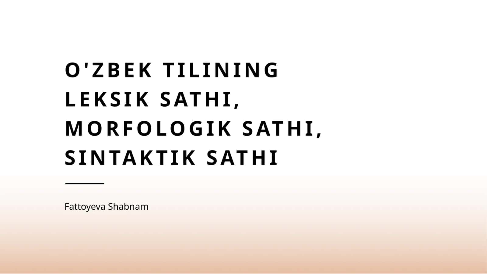 O'zbek tilining leksik sathi, morfologik sathi, sintaktik sathi
