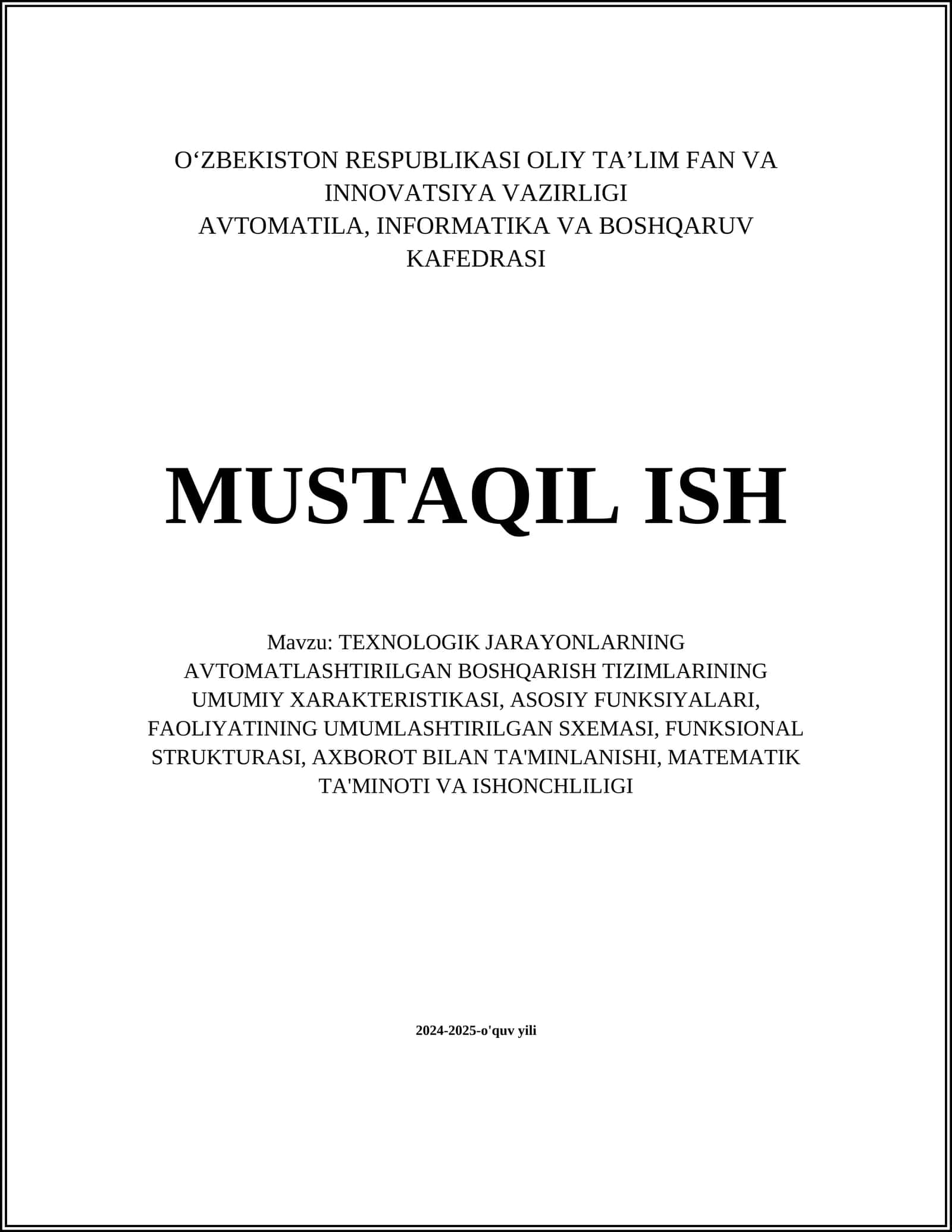 TEXNOLOGIK JARAYONLARNING AVTOMATLASHTIRILGAN BOSHQARISH TIZIMLARINING UMUMIY XARAKTERISTIKASI, ASOSIY FUNKSIYALARI, FAOLIYATINING UMUMLASHTIRILGAN SXEMASI, FUNKSIONAL STRUKTURASI, AXBOROT BILAN TA'MINLANISHI, MATEMATIK TA'MINOTI VA ISHONCHLILIGI