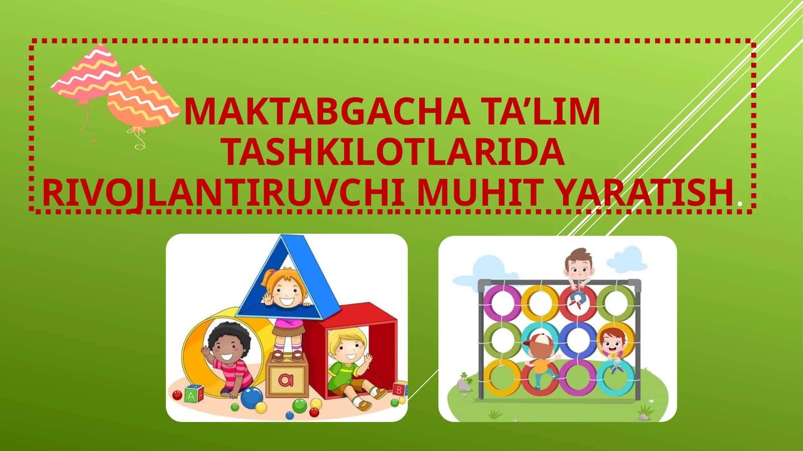 Maktabgacha ta’lim tashkilotlarida rivojlantiruvchi muhit yaratish