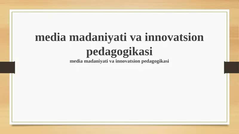 Media Madaniyati va Innovatsion Pedagogikasi