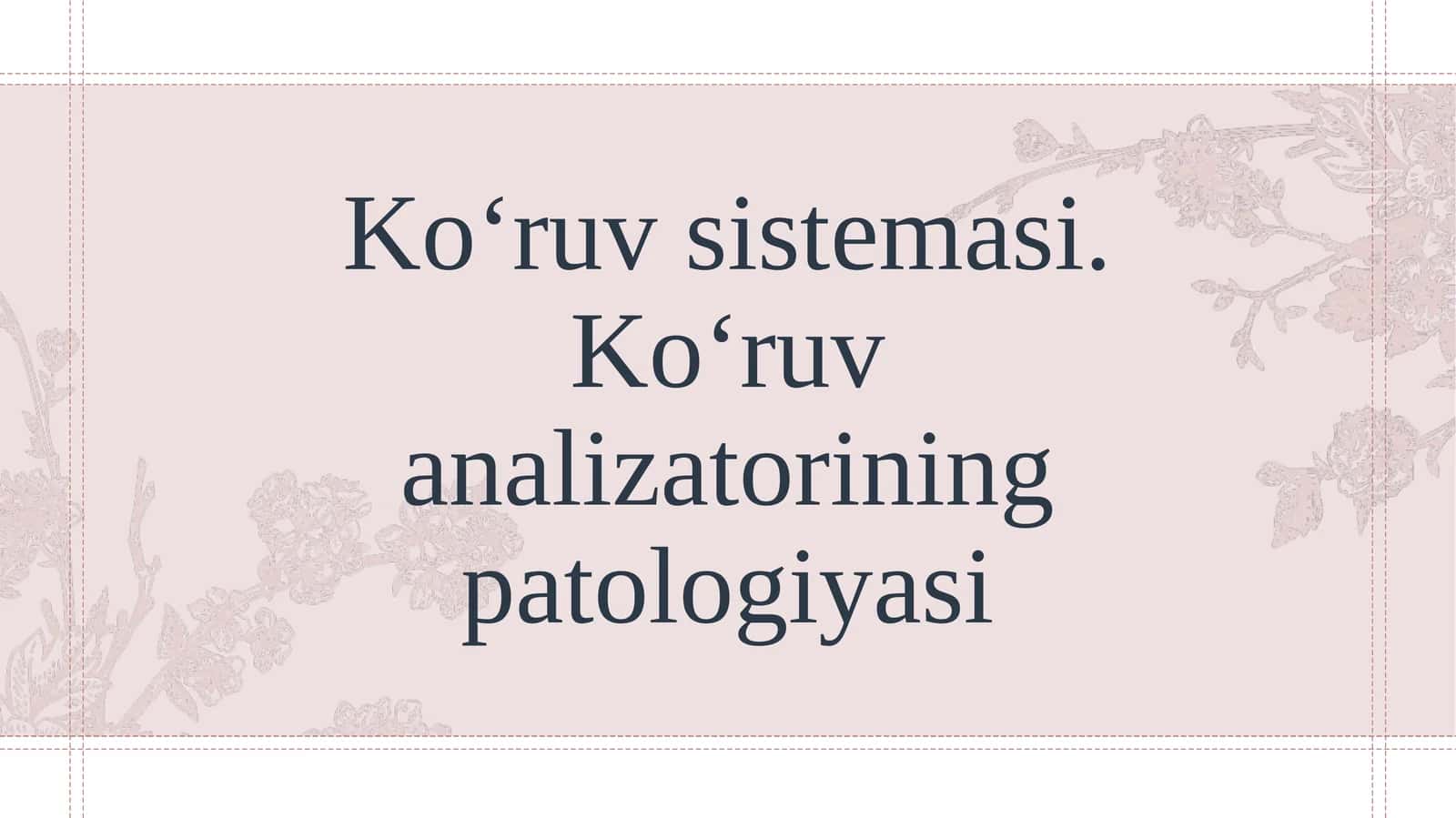 Ko‘ruv sistemasi.Ko‘ruv analizatorining patologiyasi