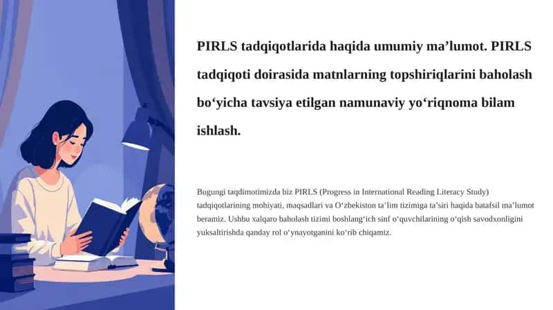 PIRLS tadqiqotlarida haqida umumiy maʼlumot. PIRLS tadqiqoti doirasida matnlarning topshiriqlarini baholash boʻyicha tavsiya etilgan namunaviy yoʻriqnoma bilam ishlash.