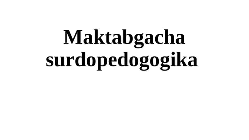 Maktabgacha surdo pedogogika fanining predmeti