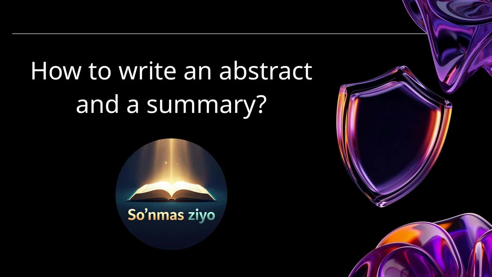 How to write an abstract and a summary?