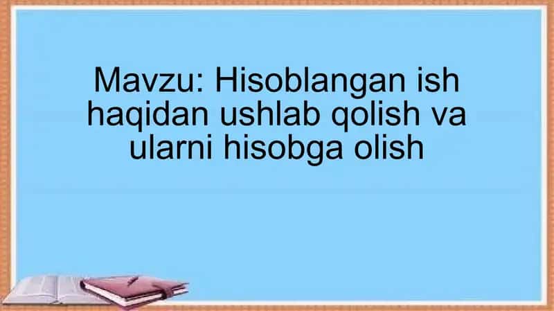 Hisoblangan ish haqidan ushlab qolish va ularni hisobga olish