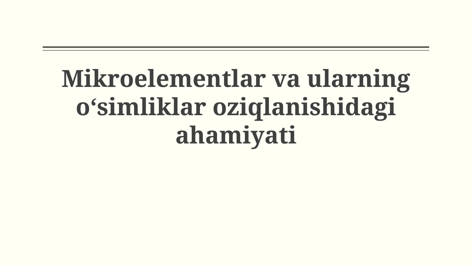 Mikroelementlar va ularning o‘simliklar oziqlanishidagi ahmiyati