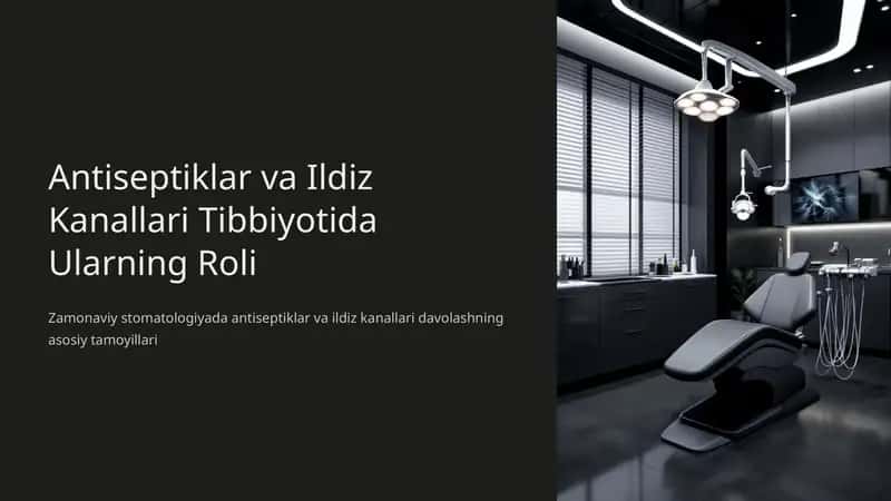 Antiseptiklar va Ildiz Kanallari Tibbiyotida Ularning Roli