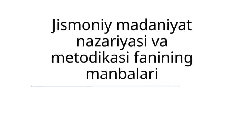 Jismoniy madaniyat nazariyasi va metodikasi fanining manbalari