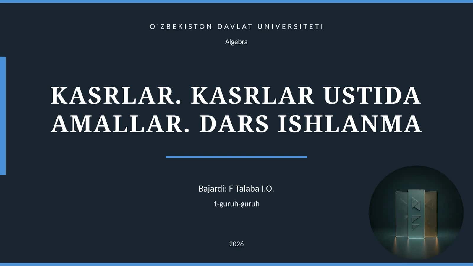 KASRLAR. KASRLAR USTIDA AMALLAR. DARS ISHLANMA