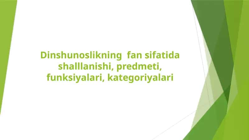 Dinshunoslikning fan sifatida shalllanishi, predmeti, funksiyalari, kategoriyalari