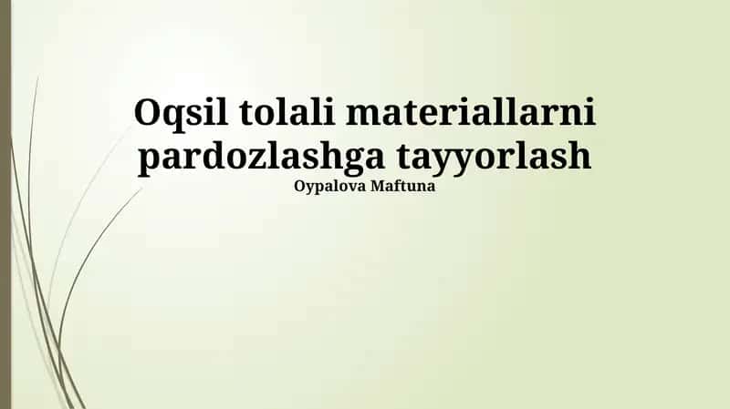 Oqsil tolali materiallarni pardozlashga tayyorlash