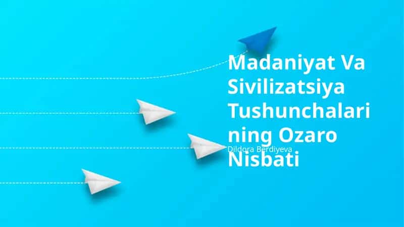 Madaniyat Va Sivilizatsiya Tushunchalarining Ozaro Nisbati