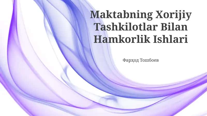 Maktabning Xorijiy Tashkilotlar Bilan Hamkorlik Ishlari