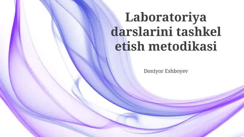Laboratoriya darslarini tashkel etish metodikasi