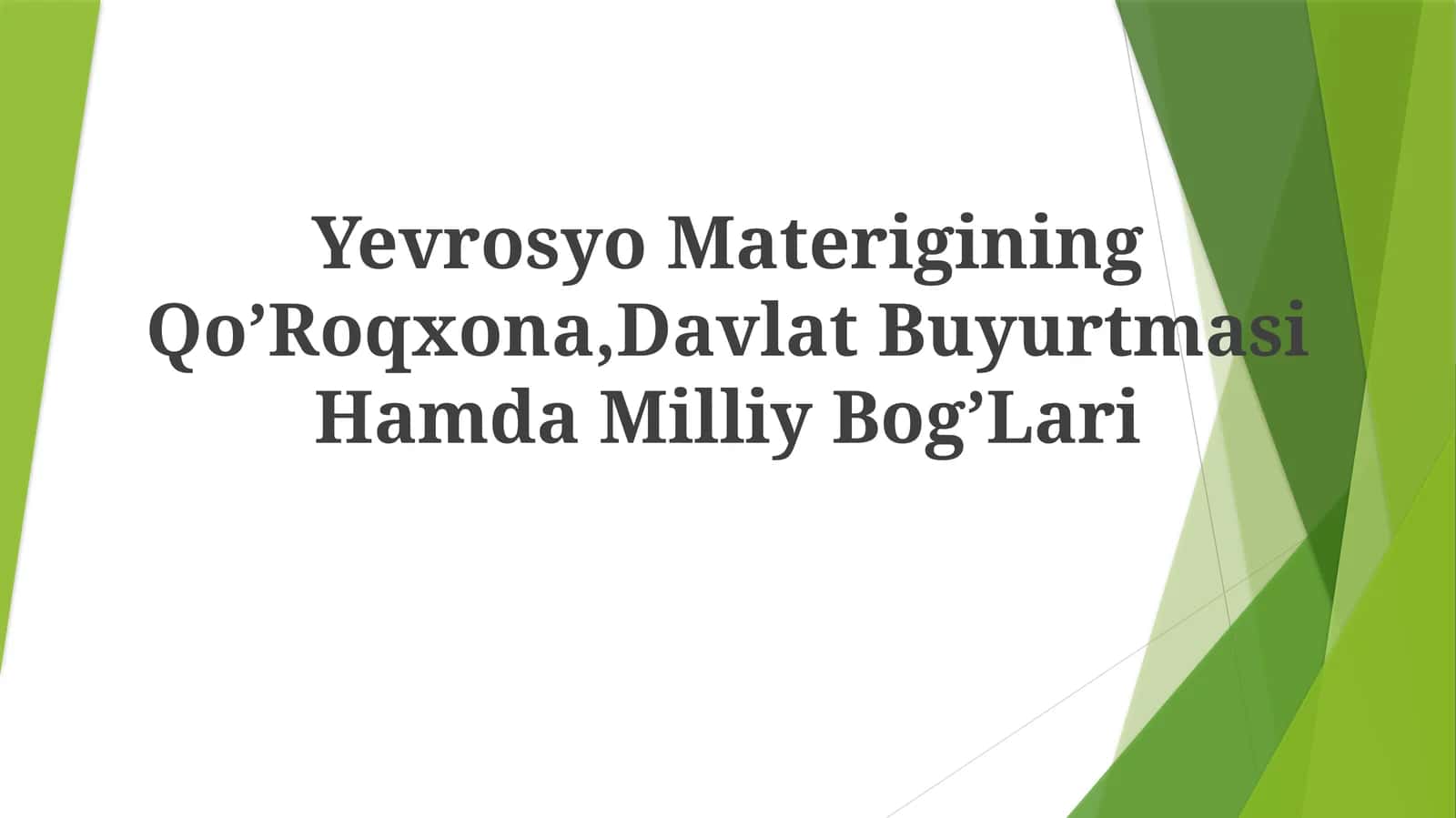 Yevrosyo Materigining Qo’Roqxona,Davlat Buyurtmasi HamdaMilliyBog’Lari