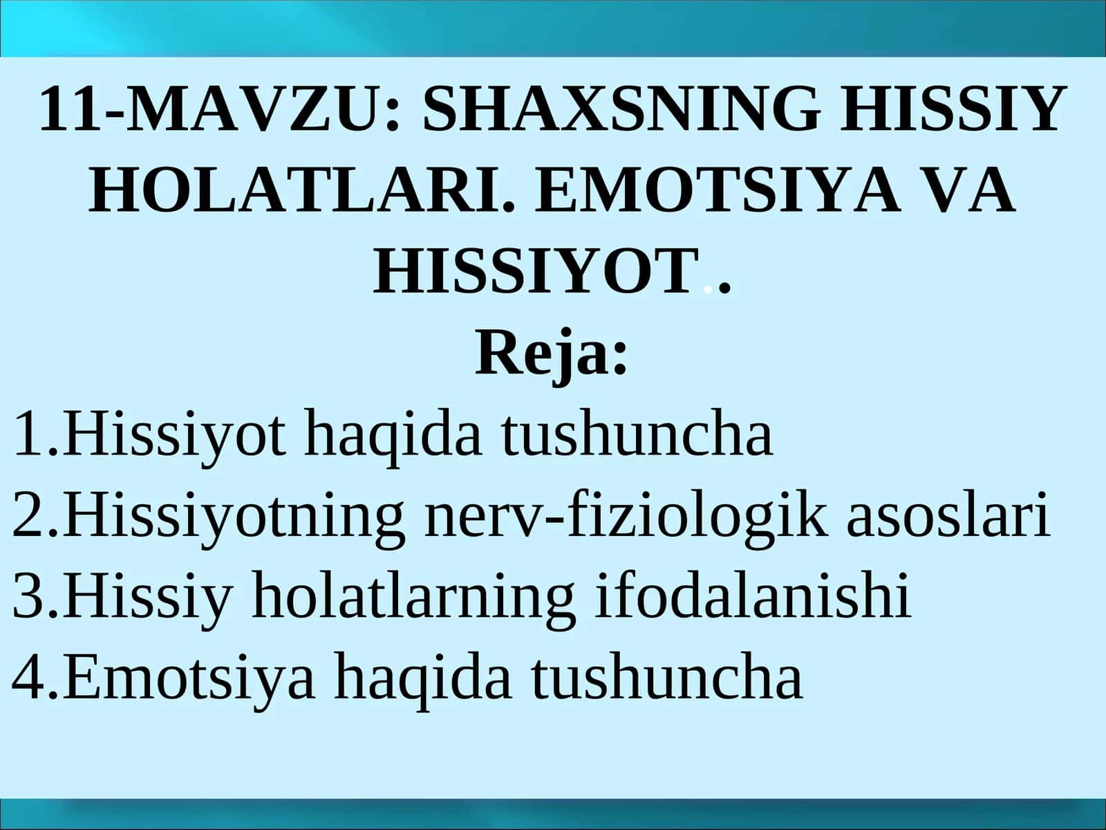 SHAXSNING HISSIY HOLATLARI. EMOTSIYA VA HISSIYOT
